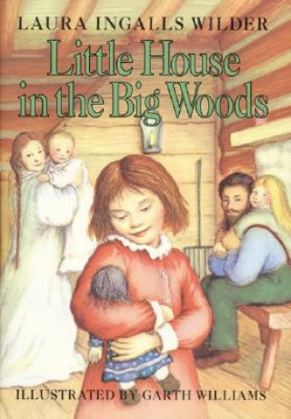 Könyv Little House in the Big Woods Laura Ingalls Wilder