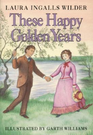 Книга These Happy Golden Years Laura Ingalls Wilder