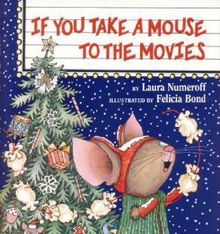 Книга If You Take a Mouse to the Movies Laura Joffe Numeroff