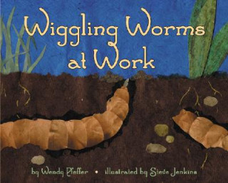 Kniha Wiggling Worms at Work Wendy Pfeffer