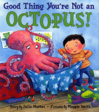 Carte Good Thing You're Not an Octopus! Julie Markes
