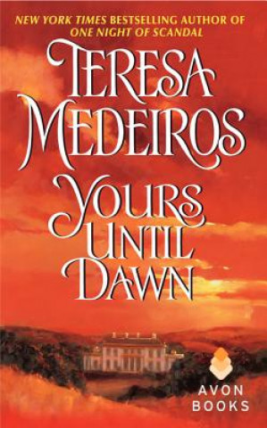 Kniha Yours Until Dawn Teresa Medeiros