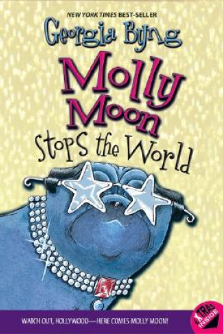 Kniha Molly Moon Stops The World Georgia Byng