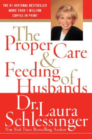 Kniha Proper Care and Feeding of Husbands Laura Schlessinger