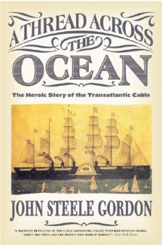 Carte A Thread Across the Ocean John Steele Gordon
