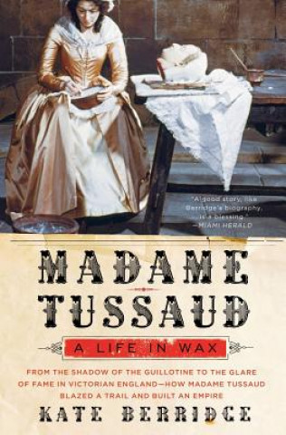 Könyv Madame Tussaud Kate Berridge