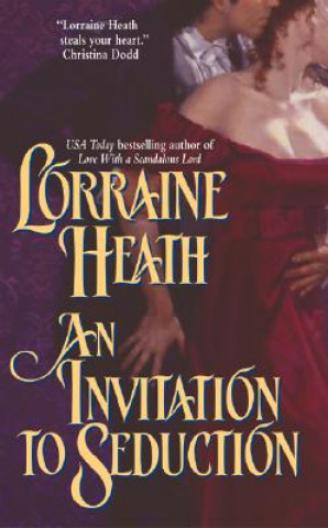 Kniha An Invitation to Seduction Lorraine Heath