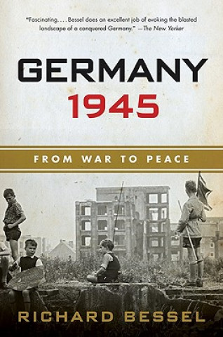 Könyv Germany 1945 Richard Bessel