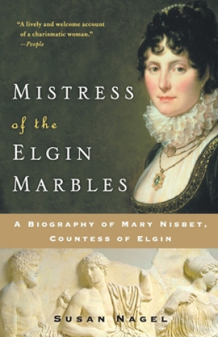 Carte Mistress Of The Elgin Marbles Susan Nagel