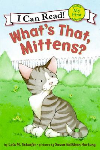 Carte What's That, Mittens? Lola M. Schaefer