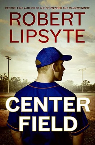 Knjiga Center Field Robert Lipsyte