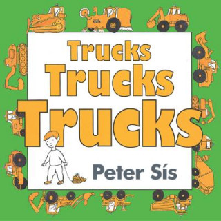Kniha Trucks Trucks Trucks Peter Sis