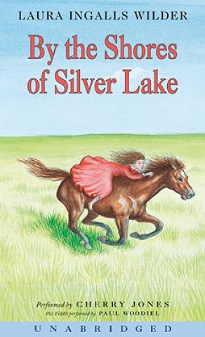 Audio By the Shores of Silver Lake Laura Ingalls Wilder