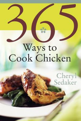 Kniha 365 Ways To Cook Chicken Cheryl Sedeker