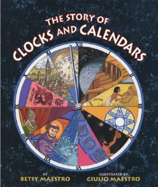 Kniha The Story of Clocks and Calendars Betsy Maestro