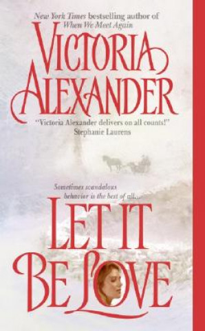 Carte Let It Be Love Victoria Alexander