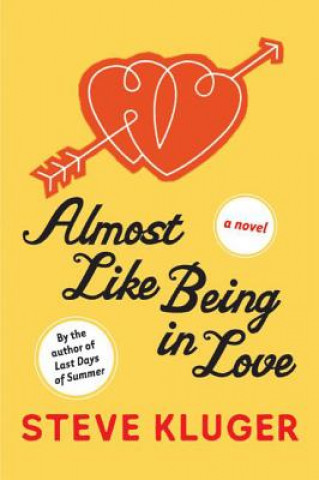 Könyv Almost Like Being In Love Steve Kluger