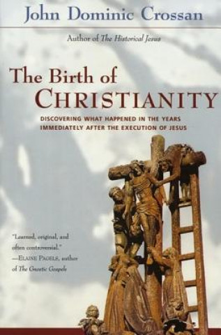 Carte The Birth of Christianity John Dominic Crossan