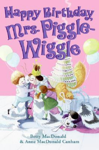 Könyv Happy Birthday, Mrs. Piggle-Wiggle Betty MacDonald