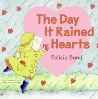 Könyv The Day It Rained Hearts Felicia Bond
