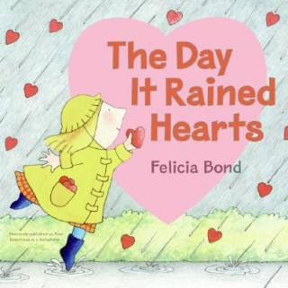 Książka The Day It Rained Hearts Felicia Bond