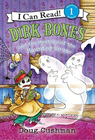 Kniha Dirk Bones and the Mystery of the Haunted House Doug Cushman