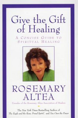 Książka Give the Gift of Healing Rosemary Altea