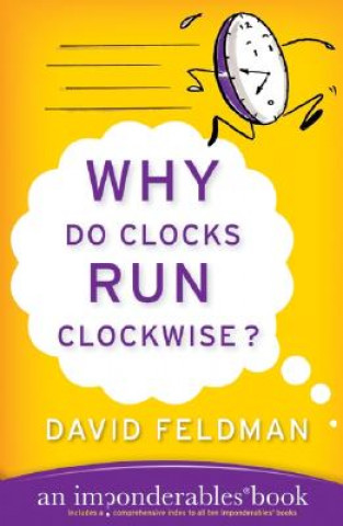 Книга Why Do Clocks Run Clockwise? David Feldman