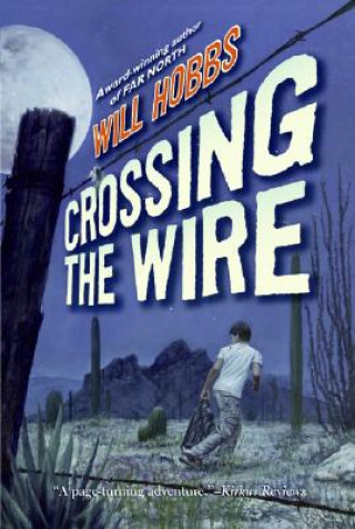 Könyv Crossing the Wire Will Hobbs