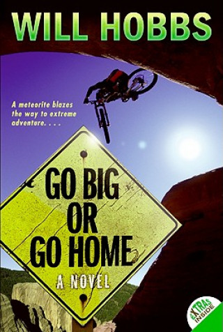 Kniha Go Big or Go Home Will Hobbs