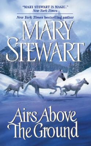 Kniha Airs Above the Ground Mary Stewart