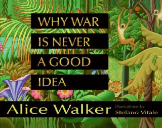 Książka Why War Is Never a Good Idea Alice Walker