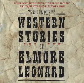 Audio Complete Western Stories of Elmore Leonard Elmore Leonard