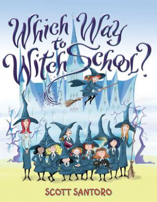 Buch Which Way to Witch School? Scott Santoro