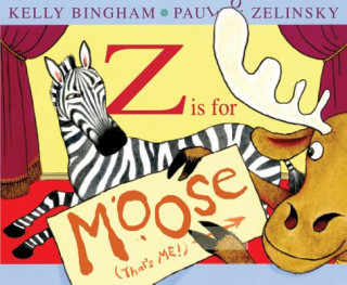 Kniha Z Is for Moose Kelly Bingham