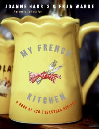Книга My French Kitchen Joanne Harris