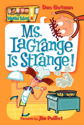 Kniha My Weird School #8: Ms. LaGrange Is Strange! Dan Gutman