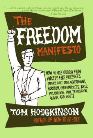 Könyv The Freedom Manifesto Tom Hodgkinson