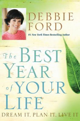 Carte Best Year Of Your Life Debbie Ford