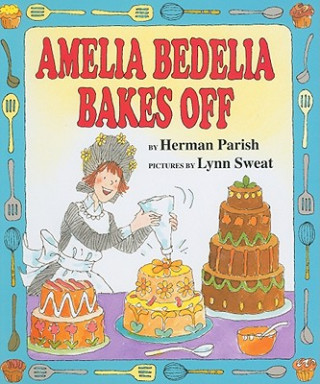 Knjiga Amelia Bedelia Bakes Off Herman Parish