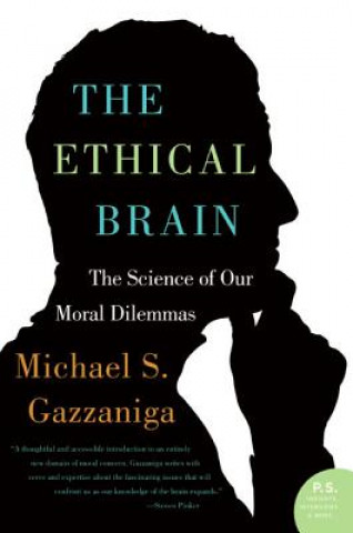 Knjiga The Ethical Brain Michael S. Gazzaniga
