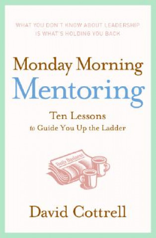 Kniha Monday Morning Mentoring David Cottrell