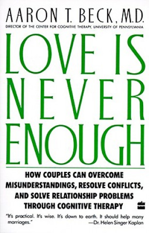Carte Love Is Never Enough Aaron T. Beck