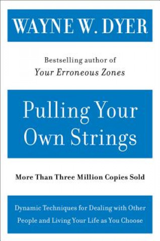 Könyv Pulling Your Own Strings Wayne W. Dyer