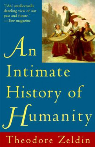 Knjiga An Intimate History of Humanity Theodore Zeldin