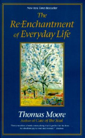 Könyv The Re-Enchantment of Everyday Life Thomas Moore