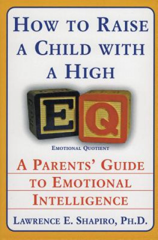 Kniha How To Raise A Child With High Lawrence E. Shapiro