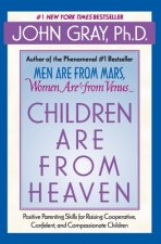 Könyv Children Are from Heaven John Gray