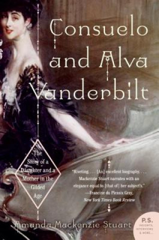 Könyv Consuelo And Alva Vanderbilt Amanda Mackenzie Stuart