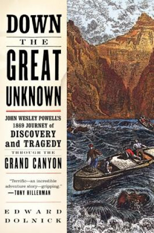 Книга Down the Great Unknown Edward Dolnick